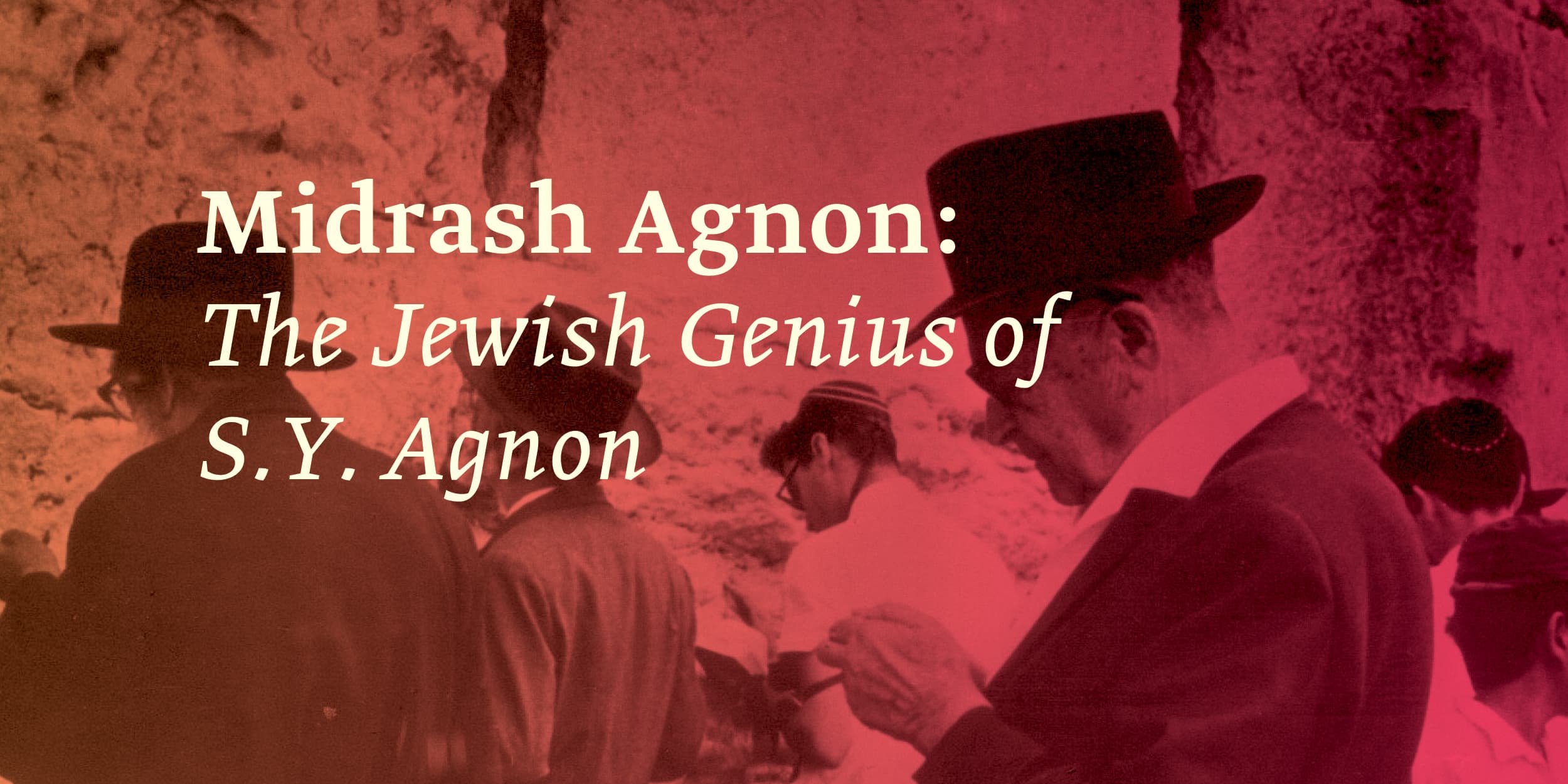 Midrash Agnon: The Jewish Genius of S.Y. Agnon
